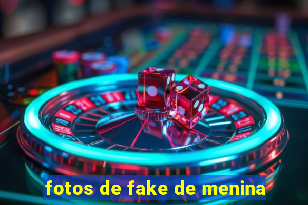 fotos de fake de menina